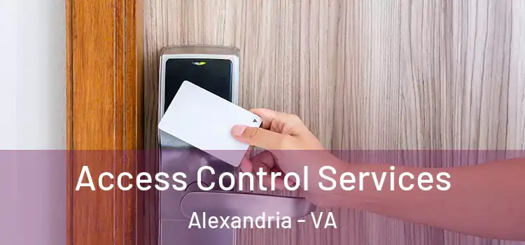 Access Control Services Alexandria - VA