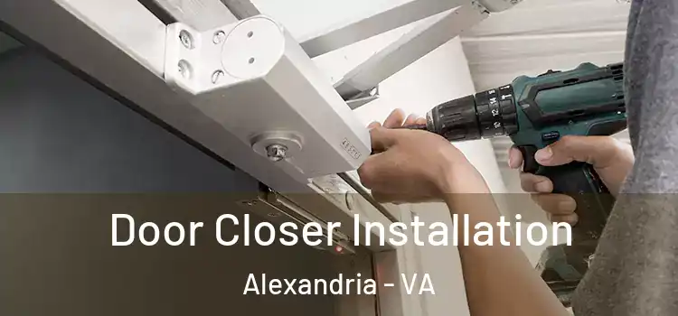 Door Closer Installation Alexandria - VA