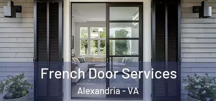 French Door Services Alexandria - VA