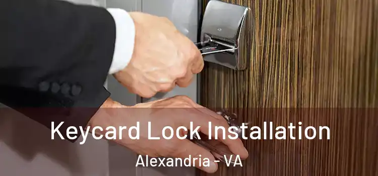 Keycard Lock Installation Alexandria - VA