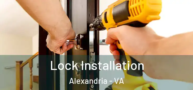Lock Installation Alexandria - VA