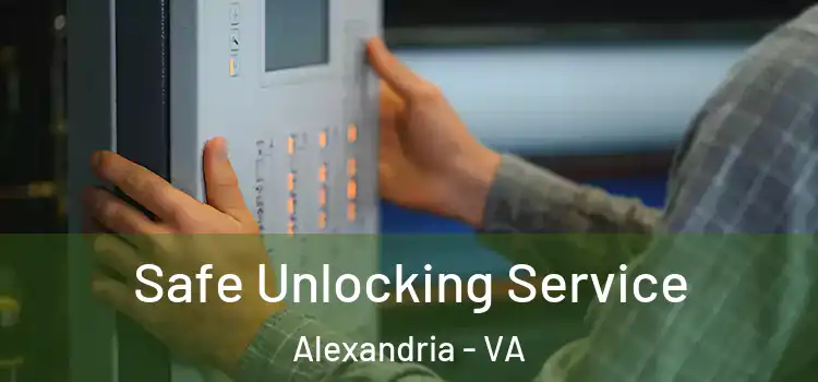 Safe Unlocking Service Alexandria - VA