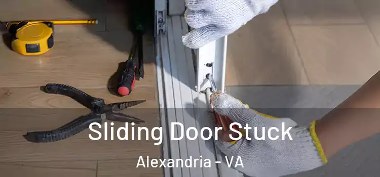 Sliding Door Stuck Alexandria - VA