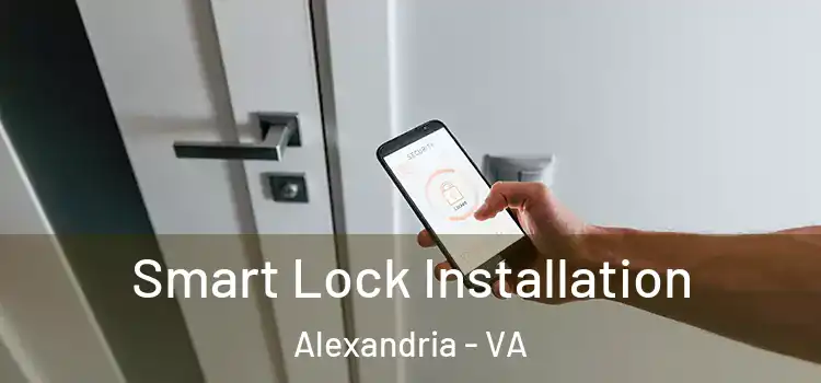 Smart Lock Installation Alexandria - VA